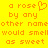 A static pixel art image with orange text on a bright yellow background, displaying the phrase "a rose by any other name would smell as sweet" in two identical