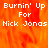 Pixelated text 'Burnin' Up For Nick Jonas' appears over a fiery orange-red background with visible flame-like patterns.