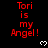 Red text "Tori is my Angel!" repeated across a black background with white pixel hearts, partially cropped at bottom right.