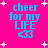 Bright pink background with four identical pixelated text blocks reading 'cheer for my LIFE' and a blue heart symbol, surrounded by white starbursts.