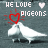 Animated buddy icon featuring two white pigeons with red heart symbols above their heads, displaying text 'HE LOVE ❤ PIGEONS' on a gray background across two frames showing slight pose differences.