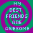 Four identical pixelated display 'MY BEST FRIENDS ARE AWESOME' text over green and purple spiral backgrounds