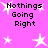 Pixelated text "Nothings Going Right" repeated four times on a bright pink background with white star shapes scattered throughout.