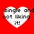 Four white heart shapes on a red background, each containing black pixelated text reading "single and not liking it!".