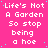 A static image with a bright pink background displaying repeated white pixelated text reading "Life's Not A Garden So stop being a hoe" in a pattern
