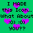 Green background with purple pixelated hearts and repeated black text reading "I MADE this Icon... What About :0) :0) you??" in a pattern