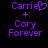 Purple pixelated text on black background with 'Carrie' featuring a heart symbol replacing the letter E, plus sign between names, and 'Cory Forever' below.