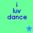 A green background displays blue text reading "i luv dance" in two vertical , with a blue star and a light blue star positioned between the