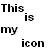 Pixelated black text on white background reads 'This is my icon' in four separate lines with varying alignment.