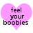 Two identical pink heart-shaped icons with black text reading 'feel your boobies' on a white background.