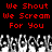 Red pixelated text repeats 'We Shout We Shout We Scream We Scream For You' above a grayscale crowd of raised hands on black background.