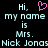 Pixelated text reads 'Hi, my name is Mrs. Nick Jonas' with a pink heart symbol above the first 'Hi.' on black background.