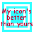Four identical pixelated icons display red text on cyan backgrounds with white borders, each showing "My icon's better than yours" in a blocky font.