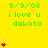 Yellow background with green text reading '9/9/08 i love u dakota' and red heart symbols in various quantities and positions.