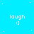 Pixelated blue background with white dots and repeated 'laugh :)' text in white pixel font, some instances of the text have a colon missing.