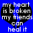 Blue background with black heart shape containing white text reading 'my heart is broken my friends can heal it' in pixelated font.