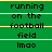 Green background with yellow horizontal lines and black text reading 'running on the football field lmao' in a