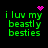 Green pixelated text reads "i luv my beastly besties" on black background with pink heart and starburst symbols.
