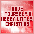 Red and white pixelated image with text 'HAVE YOURSELF A MERRY LITTLE CHRISTMAS' in blocky font, featuring subtle animation changes across frames.