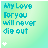 identical turquoise text on a light green gradient background, each displaying 'My Love For you will never die out' with small white plus signs and star-like symbols scattered throughout
