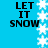 Blue background with black text reading "LET IT SNOW" and white snowflake patterns on the right side.