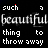Animated text-based icon with repeating phrases 'beautiful thing to throw away' in white and red on black background, cycling through color variations.