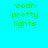 Four display green pixelated text 'woah pretty lights' on varying blue backgrounds, with no visible animation changes