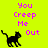 Yellow background with pink text You Creep Me Out and black cat icon; one version shows the full image, another has a gray rectangle covering part of it.
