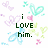 Pixelated icon with green text reading "i LOVE him. ALWAYS HAVE! ALWAYS WILL." over pastel floral and heart shapes on white background.