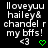 Pixelated text on black background with two identical static frames showing 'lloveyuu hailey& chandel r my bffs!' and heart symbols.