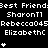 Black background with white text repeating 'Best Friend', 'Sharon11', 'Rebecca045', 'ElizabethC', and white asterisks in a pattern