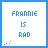 Blue text 'FRANNIE IS RAD' on white background with blue border, animated dot patterns changing across frames.