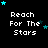 Pixelated text 'Reach For The Stars' in white on black background with cyan and dark blue stars moving across the screen.