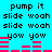Pixelated text and audio visualizer on cyan background with black text reading pump it, slide woah, yow yow repeated in two
