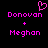 Pixelated pink text and symbols on black background: 'Donovan' above '+' above 'Meghan' with a heart symbol above 'Donovan'.
