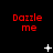 Red text "Dazzle me" on black background with white star-like symbols changing across frames.