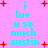 A static image with a pink background displays cyan text reading "i luv u so much austin" surrounded by red plus signs.
