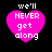 Four pink heart-shaped icons with white pixelated text "we'll NEVER get along" on a black background, arranged in a
