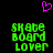 A black background displays a pink pixelated heart above two identical green text blocks reading 'skate board lover' in stacked lines.