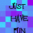 Pixelated text 'Just Have Fun' cycles through four states on a blue-purple checkered background with visible pixelation and color shifts.