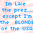 Blue pixelated text on a pink striped background repeats 'Im Like the prez... except I'm the BLONDE of the USA' in two identical