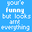 Blue background with white text repeating 'you're funny but looks arnt everything' in a , where some words change color to yellow across frames