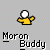 Pixelated yellow figure with white head in multiple poses above "Moron Buddy" text on gray background.