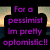 Purple text on black background reads "For a pessimist Im pretty optimistic!!" over silhouetted figures at sunset.