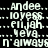 Pixelated white text on black background repeats 'Andee', 'lovers', 'Elijah', 'Meva', and 'n'always' in horizontal with ellipses between repetitions