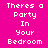 A static image with bright pink background and white pixelated text reading "Theres a Party In Your Bedroom" arranged in three vertical