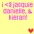 Yellow background with pink text reading 'i <8 jacquie danielle, & kieran!' and two pixelated hearts in red and orange.