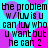 Static pixel art with cyan background, pink and purple circular shapes, and black text reading "the problem w/luv is u can luv who u want but he can 2".