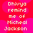 Red background with pink circular shapes and repeated text reading "Dhivya remind me of Micheal Jackson" in pixelated white font.