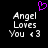 Pixelated text reads 'Angel Loves You <3' with a purple heart symbol above, displayed in two identical side-by-side on black background